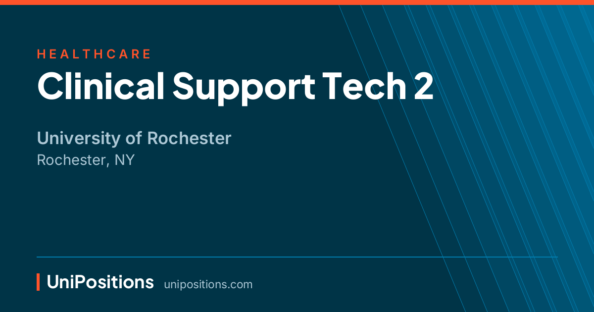 Clinical Support Tech 2 at University of Rochester, Rochester, NY