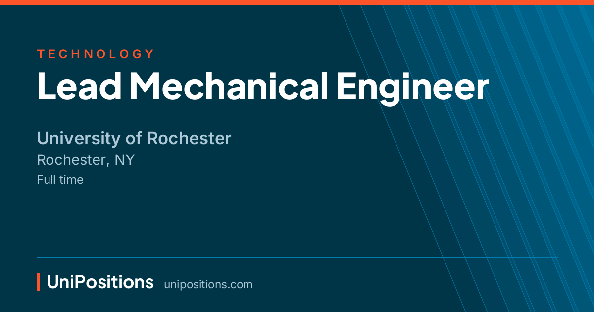 Lead Mechanical Engineer at University of Rochester, Rochester, NY
