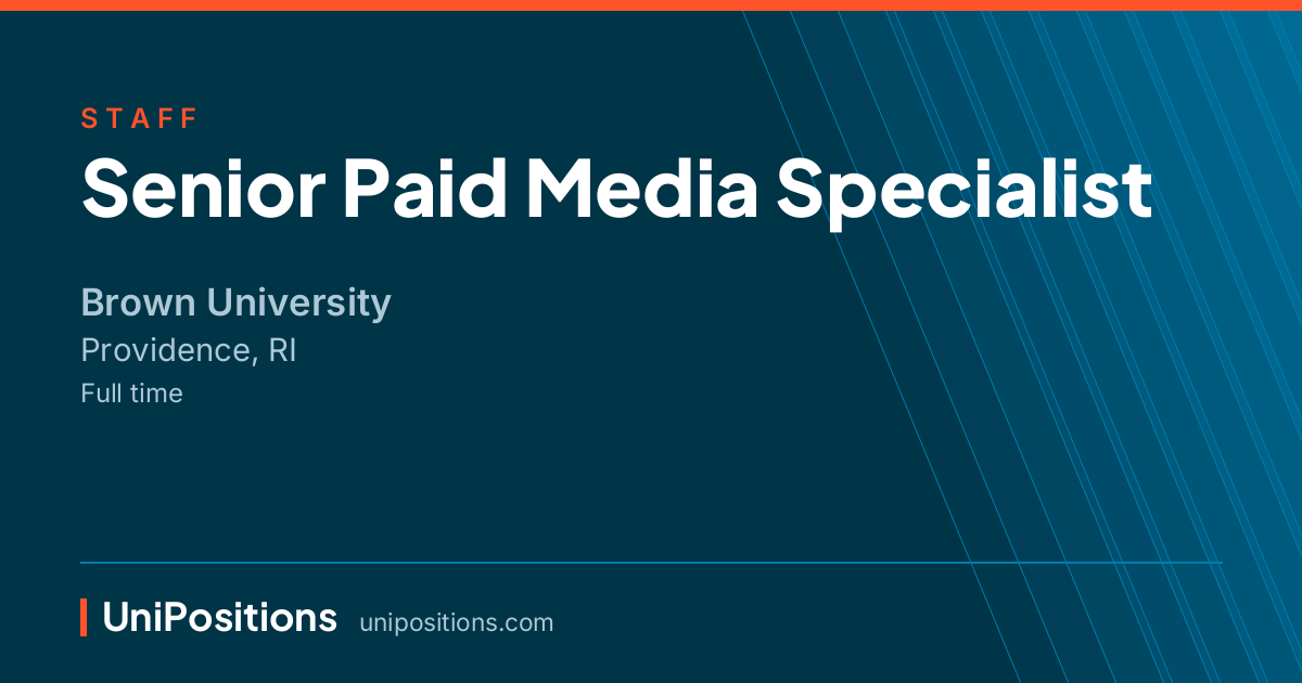 Senior Paid Media Specialist at Brown University, Providence, RI