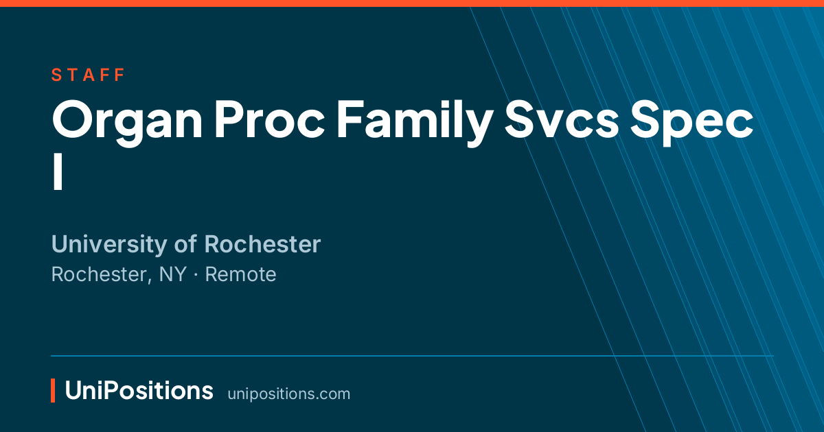 Organ Proc Family Svcs Spec I at University of Rochester, Rochester, NY
