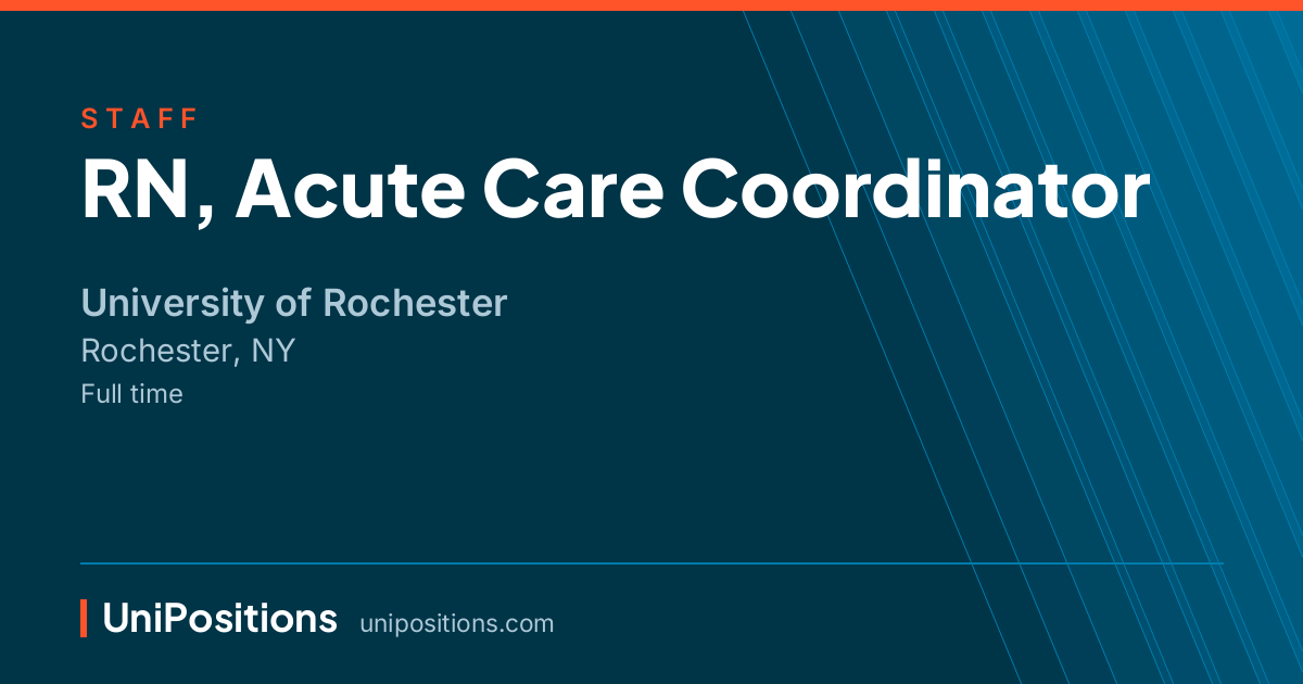 RN, Acute Care Coordinator at University of Rochester, Rochester, NY