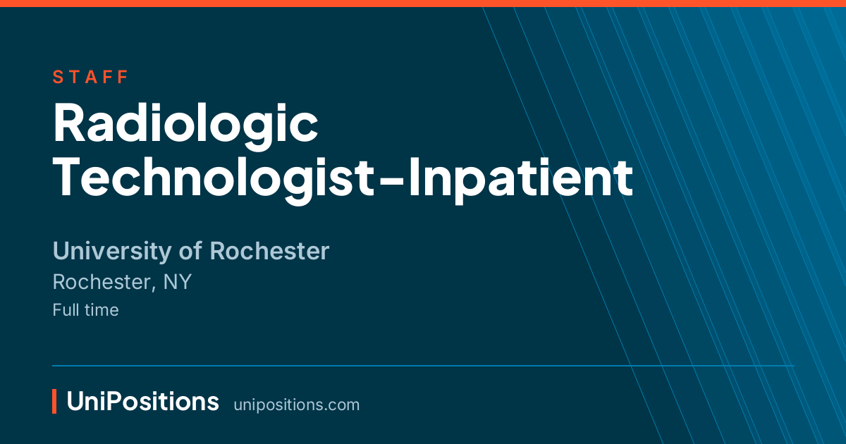Radiologic Technologist-Inpatient at University of Rochester, Rochester, NY