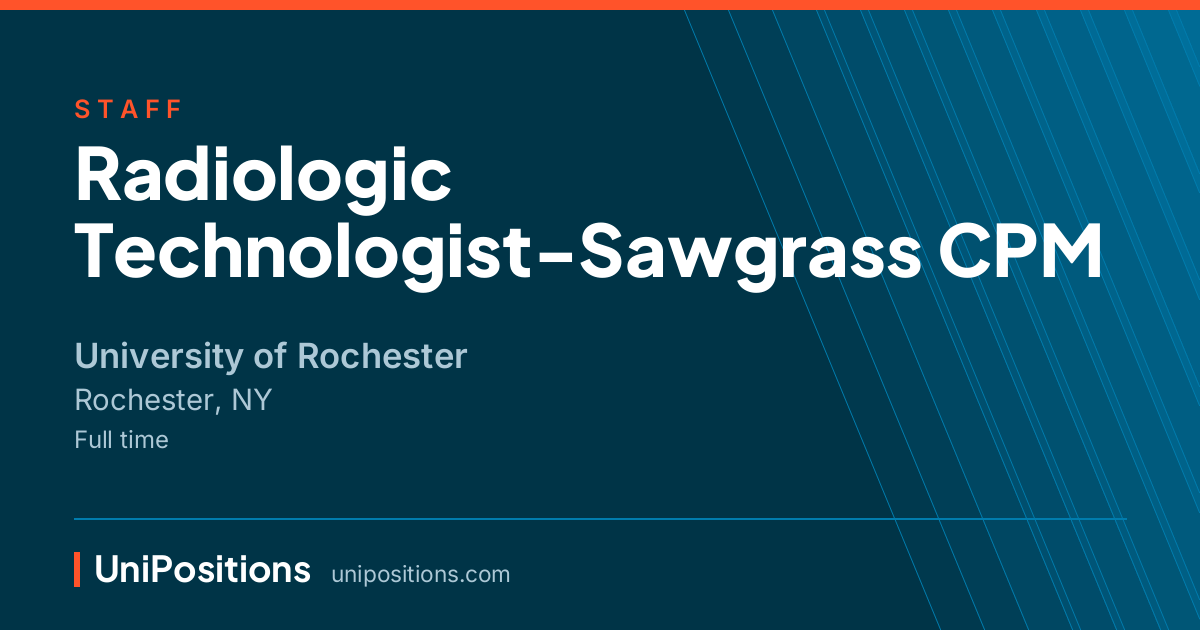 Radiologic Technologist-Sawgrass CPM at University of Rochester, Rochester, NY