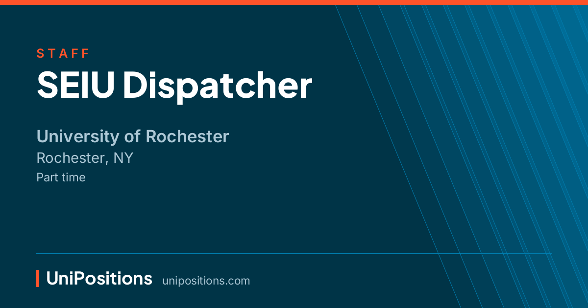SEIU Dispatcher at University of Rochester, Rochester, NY