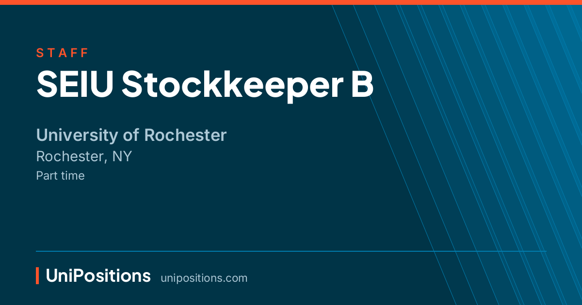 SEIU Stockkeeper B at University of Rochester, Rochester, NY