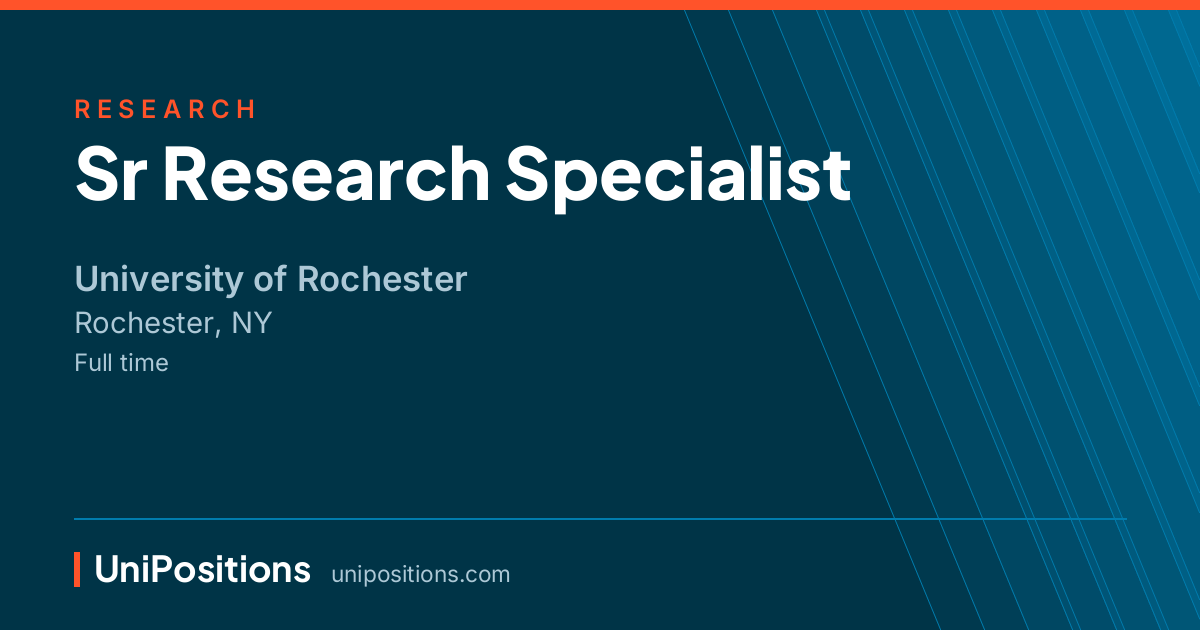 Sr Research Specialist at University of Rochester, Rochester, NY