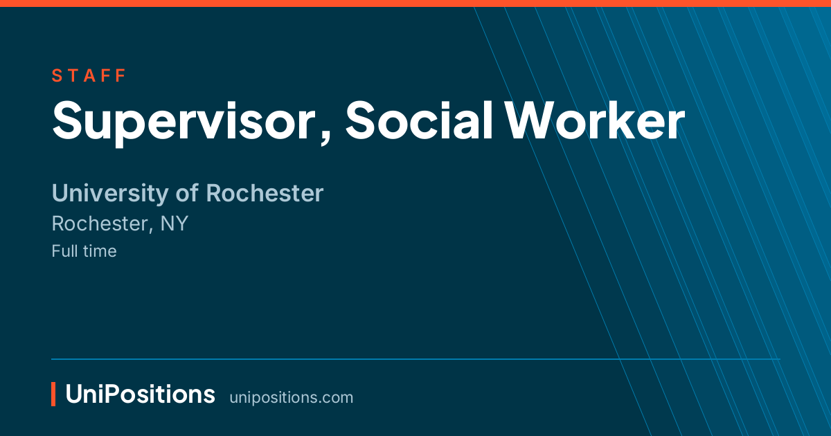 Supervisor, Social Worker at University of Rochester, Rochester, NY