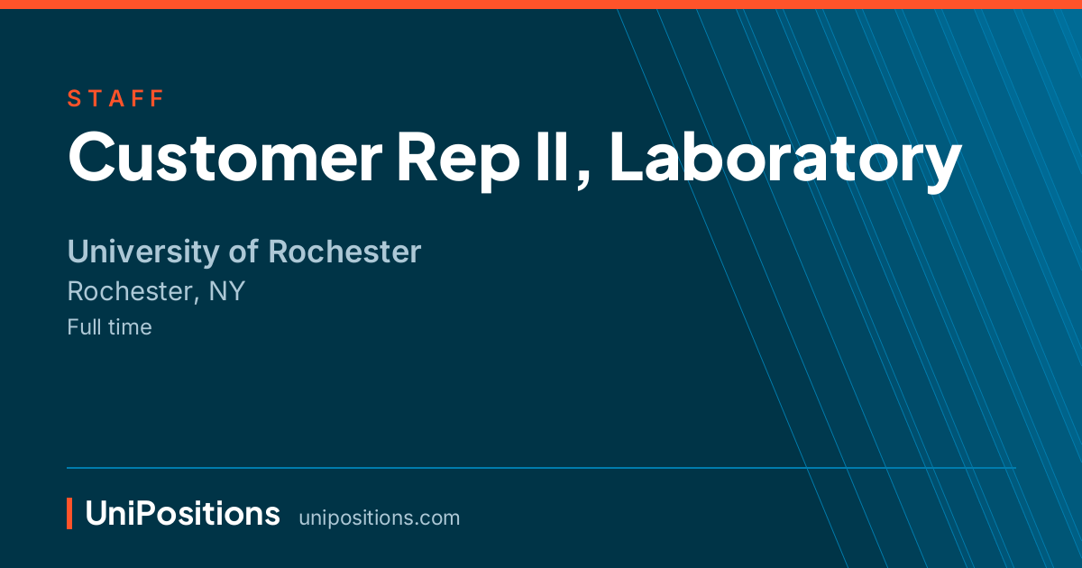 Customer Rep II, Laboratory at University of Rochester, Rochester, NY
