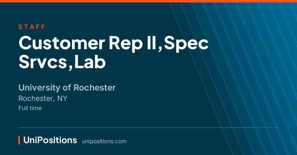 Customer Rep II,Spec Srvcs,Lab at University of Rochester, Rochester, NY