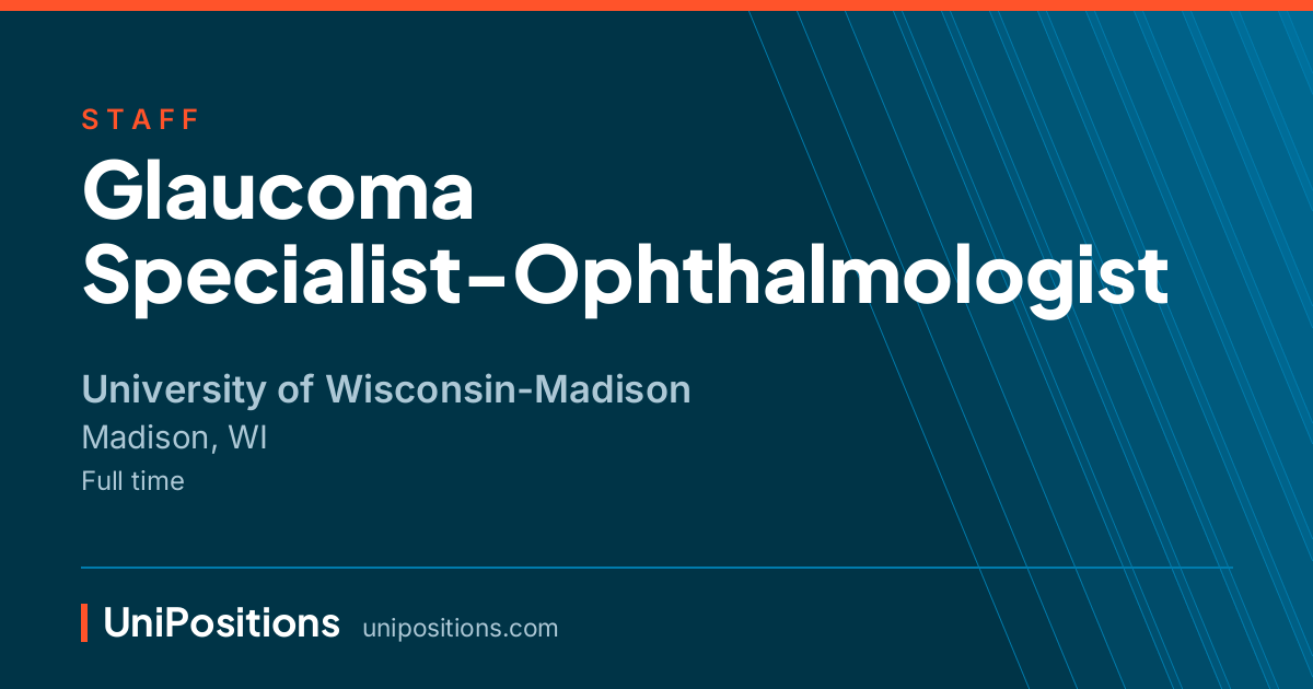 Glaucoma Specialist-Ophthalmologist at University of Wisconsin-Madison, Madison, WI