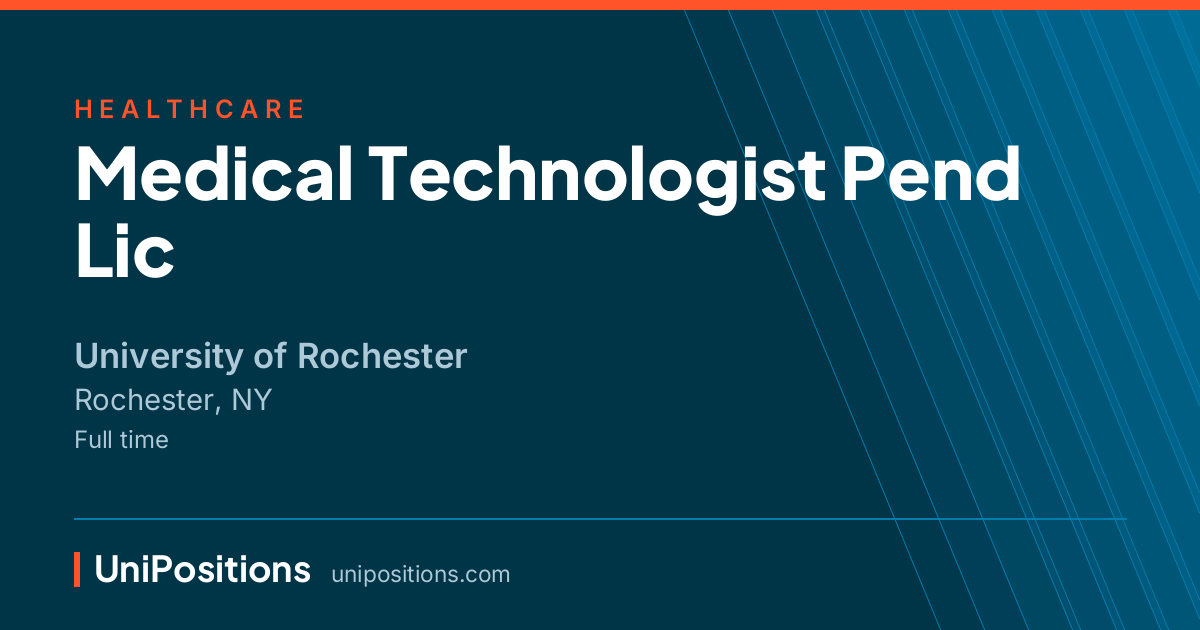 Medical Technologist Pend Lic at University of Rochester, Rochester, NY