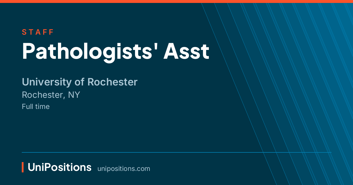 Pathologists' Asst at University of Rochester, Rochester, NY