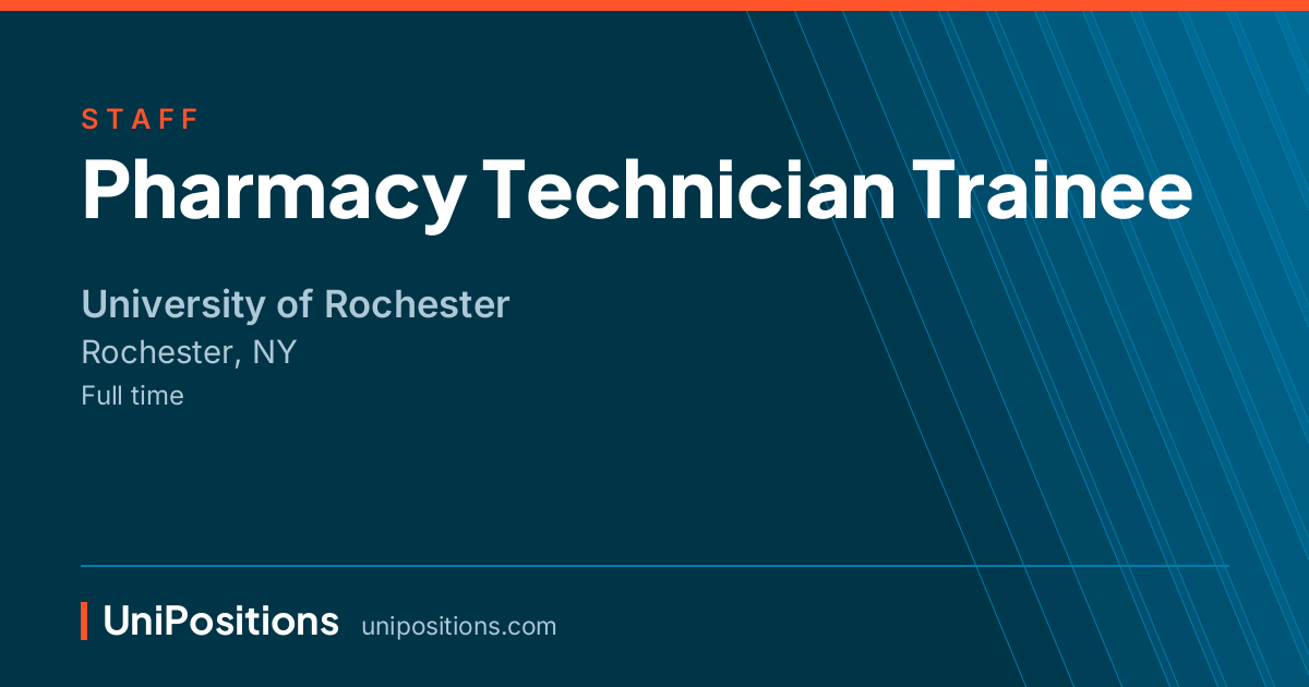 Pharmacy Technician Trainee at University of Rochester, Rochester, NY