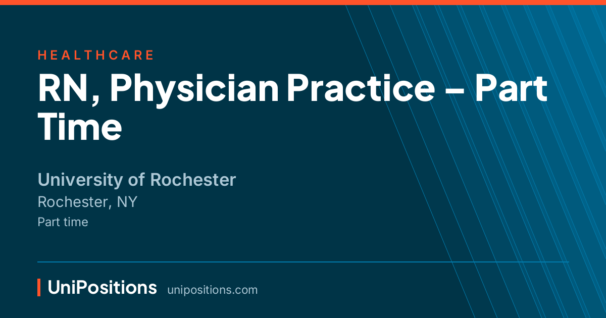 RN, Physician Practice – Part Time at University of Rochester, Rochester, NY