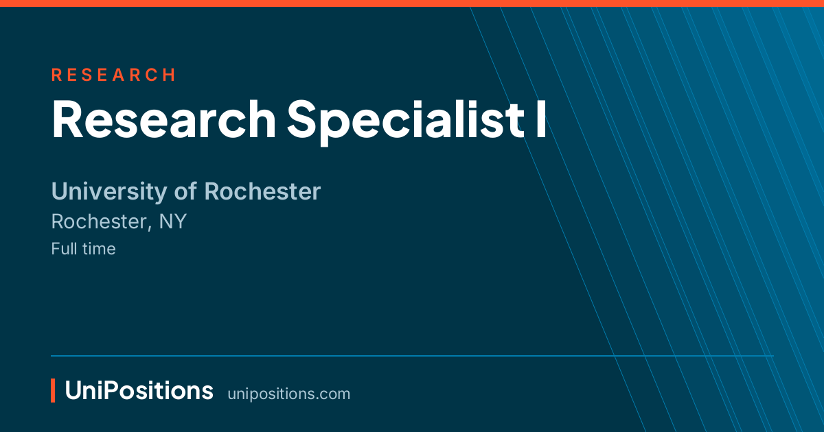 Research Specialist I at University of Rochester, Rochester, NY