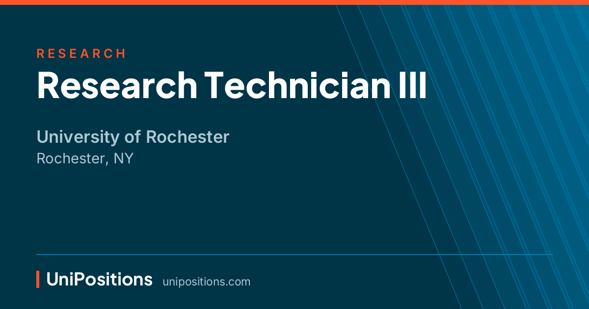 Research Technician III at University of Rochester, Rochester, NY
