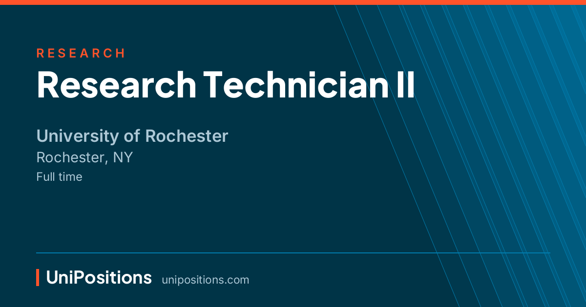 Research Technician II at University of Rochester, Rochester, NY
