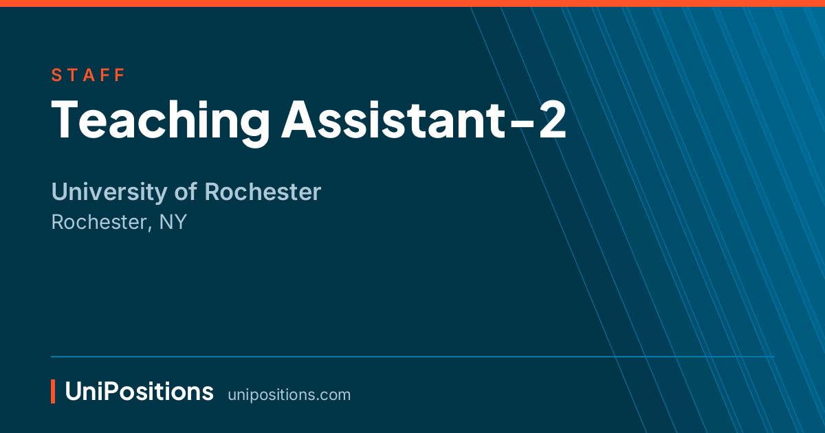 Teaching Assistant-2 at University of Rochester, Rochester, NY
