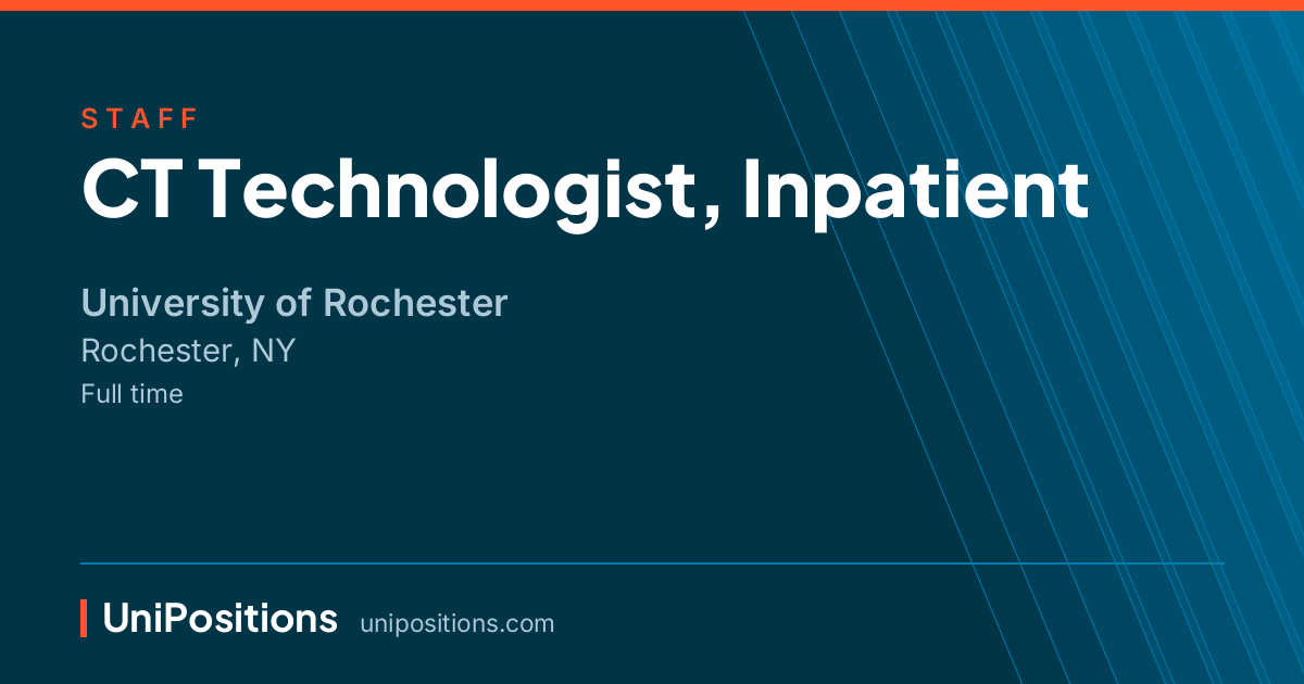 CT Technologist, Inpatient at University of Rochester, Rochester, NY