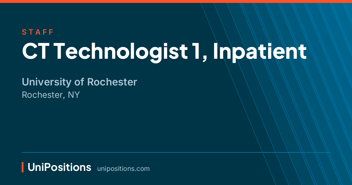 CT Technologist 1, Inpatient at University of Rochester, Rochester, NY