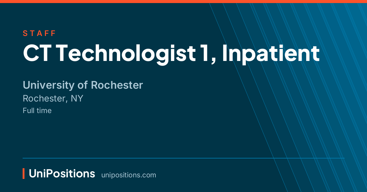 CT Technologist 1, Inpatient at University of Rochester, Rochester, NY