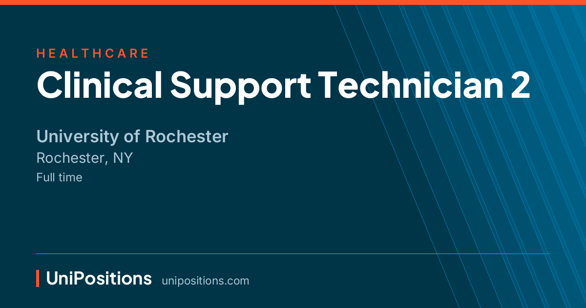 Clinical Support Technician 2 at University of Rochester, Rochester, NY