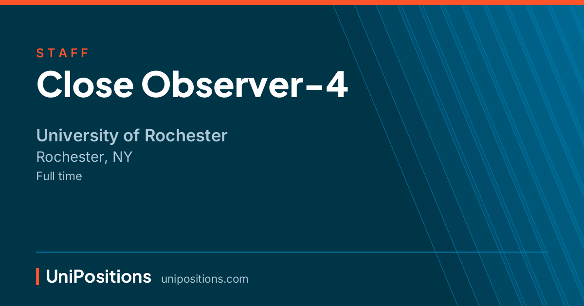 Close Observer-4 at University of Rochester, Rochester, NY
