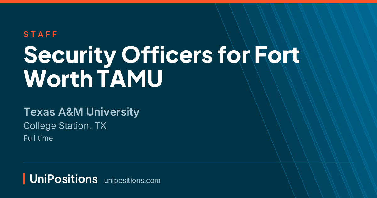Security Officers for Fort Worth TAMU at Texas A&M University, College Station, TX