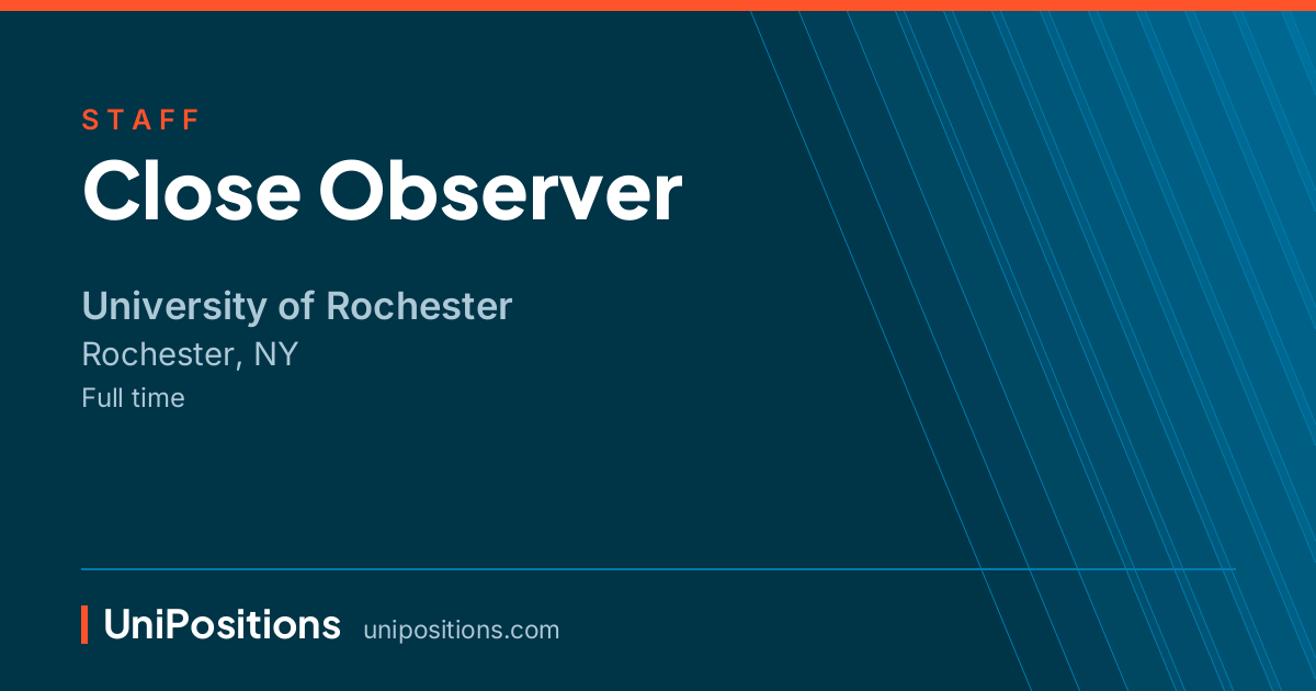 Close Observer at University of Rochester, Rochester, NY