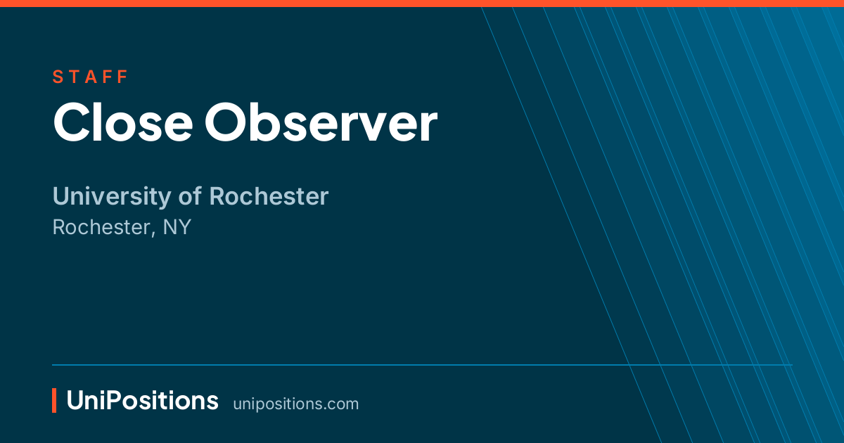 Close Observer at University of Rochester, Rochester, NY