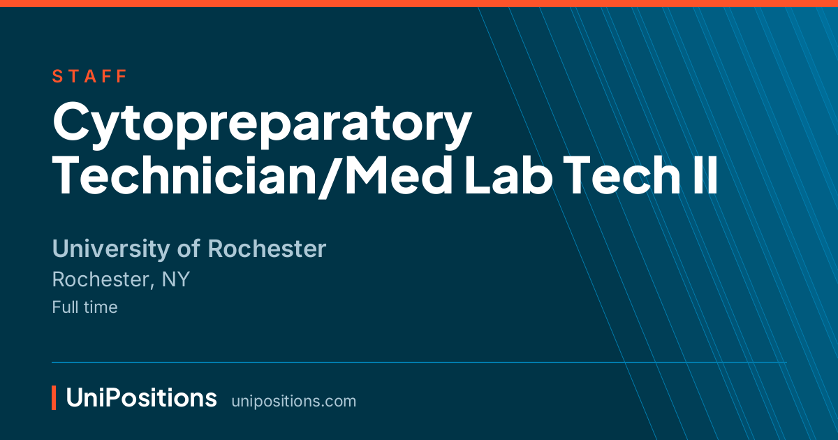 Cytopreparatory Technician/Med Lab Tech II at University of Rochester, Rochester, NY