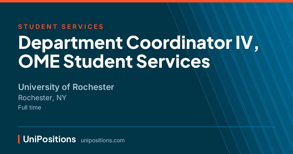 Department Coordinator IV, OME Student Services at University of Rochester, Rochester, NY