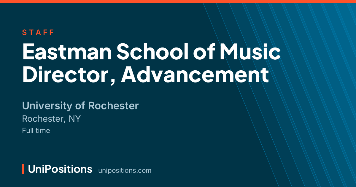 Eastman School of Music Director, Advancement at University of Rochester, Rochester, NY
