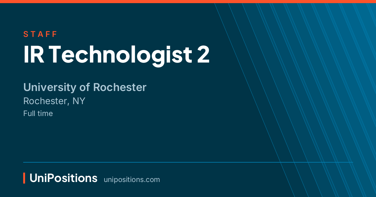 IR Technologist 2 at University of Rochester, Rochester, NY