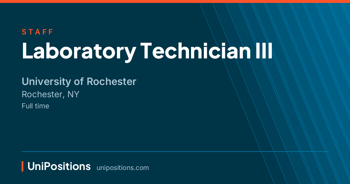 Laboratory Technician III at University of Rochester, Rochester, NY