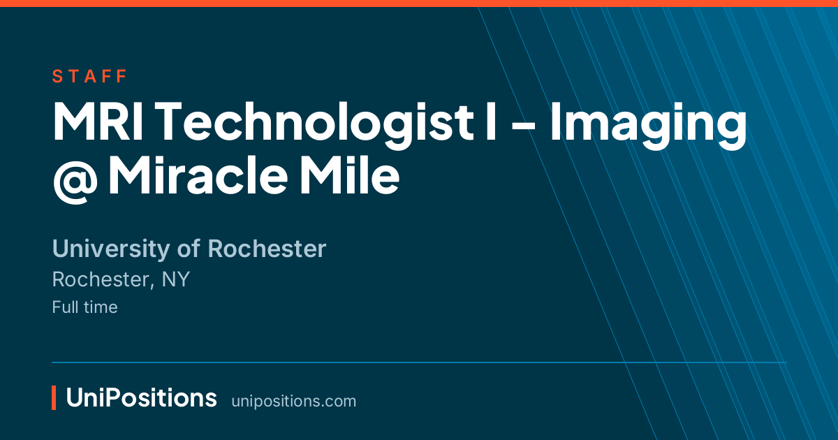 MRI Technologist I - Imaging @ Miracle Mile at University of Rochester, Rochester, NY