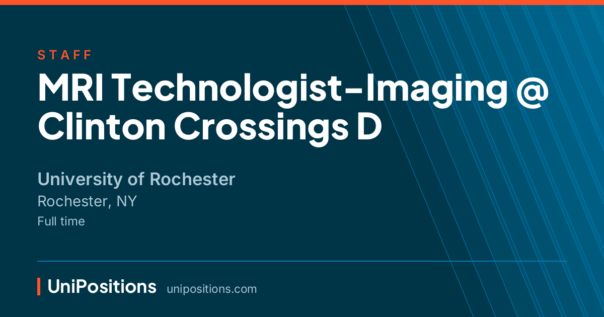 MRI Technologist-Imaging @ Clinton Crossings D at University of Rochester, Rochester, NY