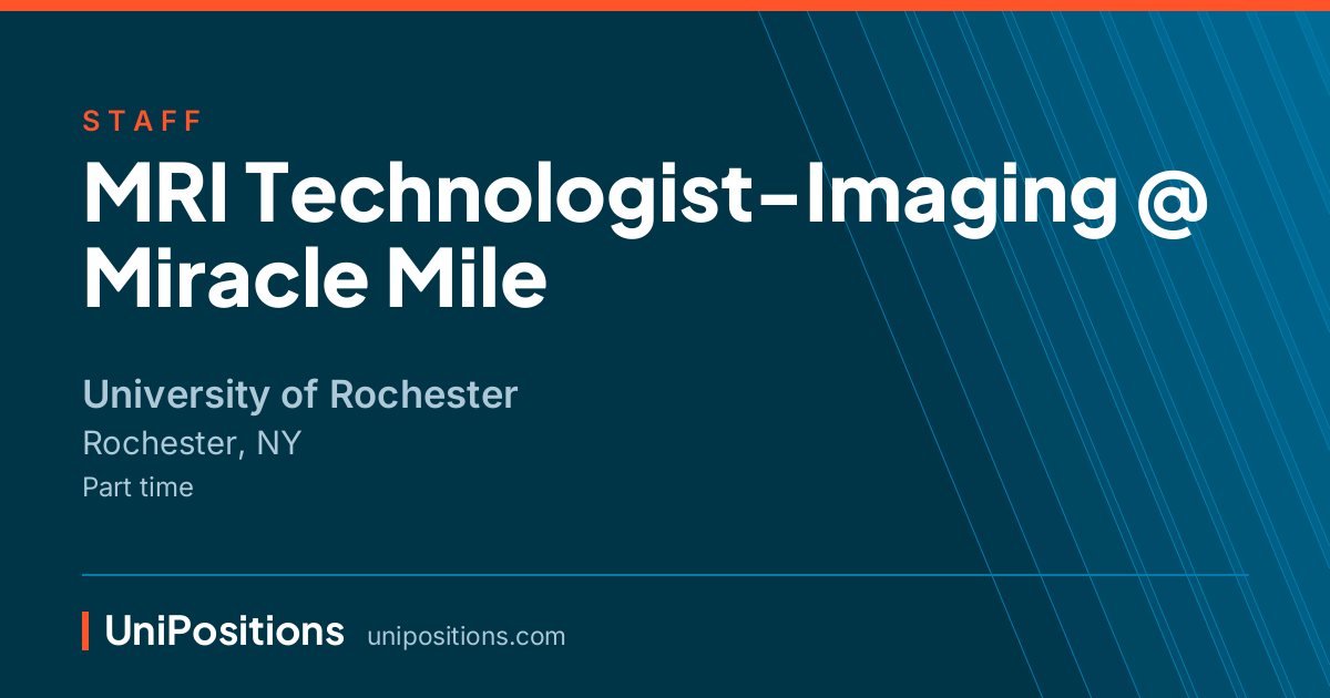 MRI Technologist-Imaging @ Miracle Mile at University of Rochester, Rochester, NY