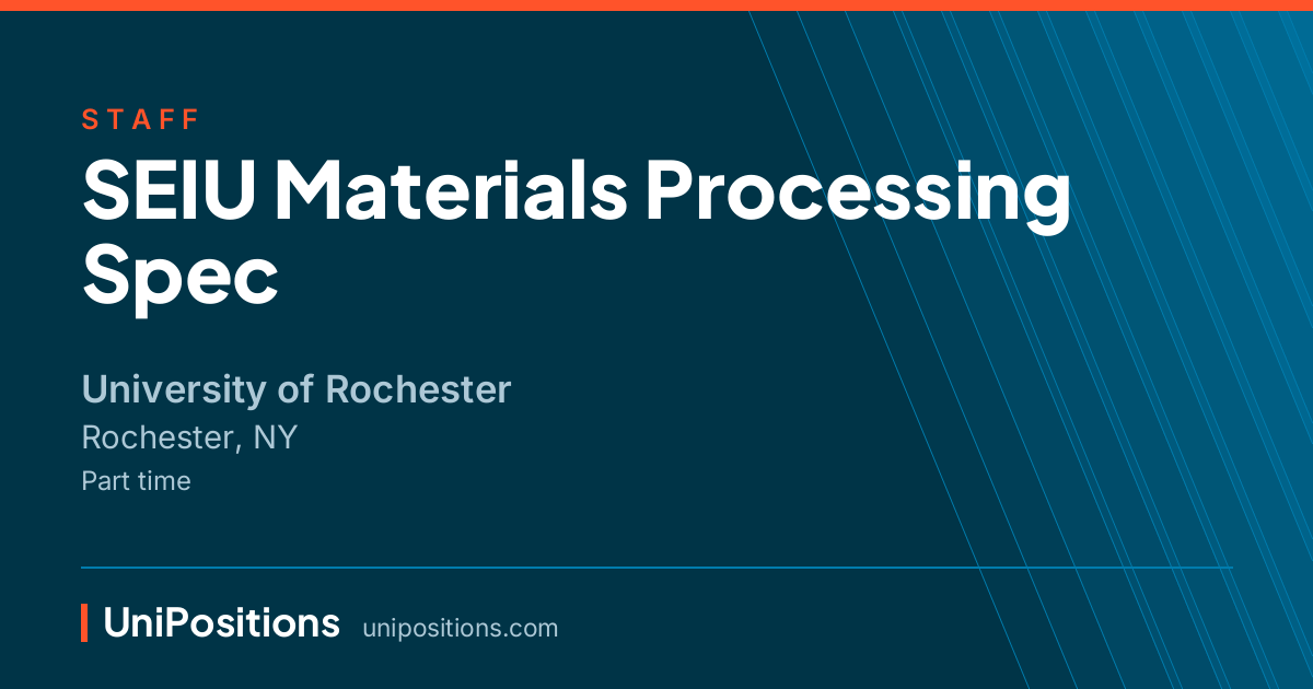 SEIU Materials Processing Spec at University of Rochester, Rochester, NY