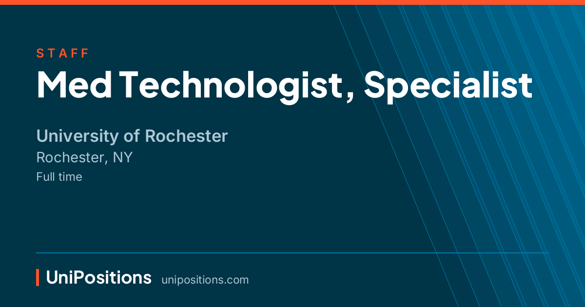 Med Technologist, Specialist at University of Rochester, Rochester, NY