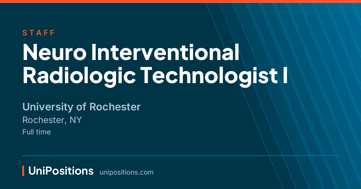 Neuro Interventional Radiologic Technologist I at University of Rochester, Rochester, NY