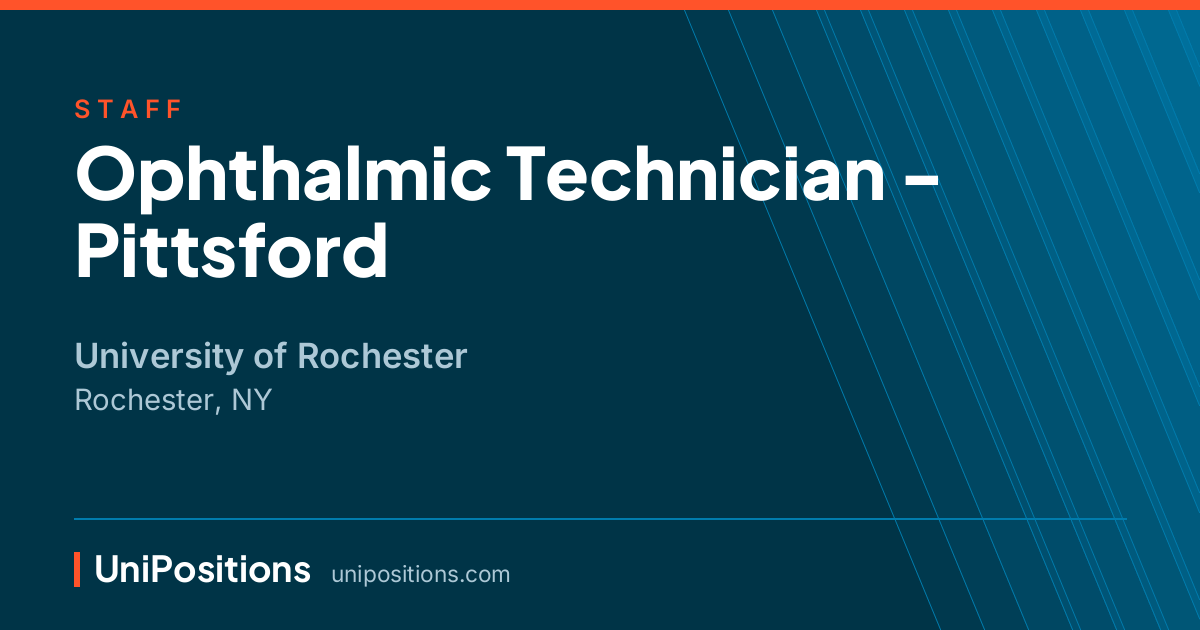 Ophthalmic Technician - Pittsford at University of Rochester, Rochester, NY