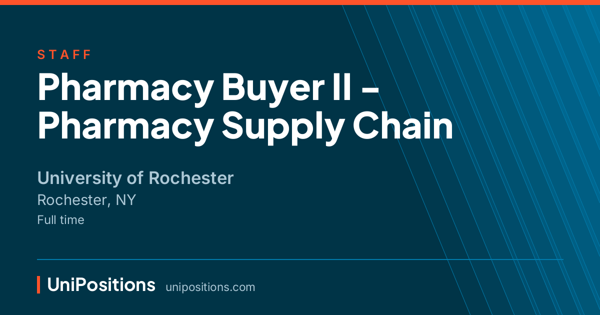 Pharmacy Buyer II - Pharmacy Supply Chain at University of Rochester, Rochester, NY