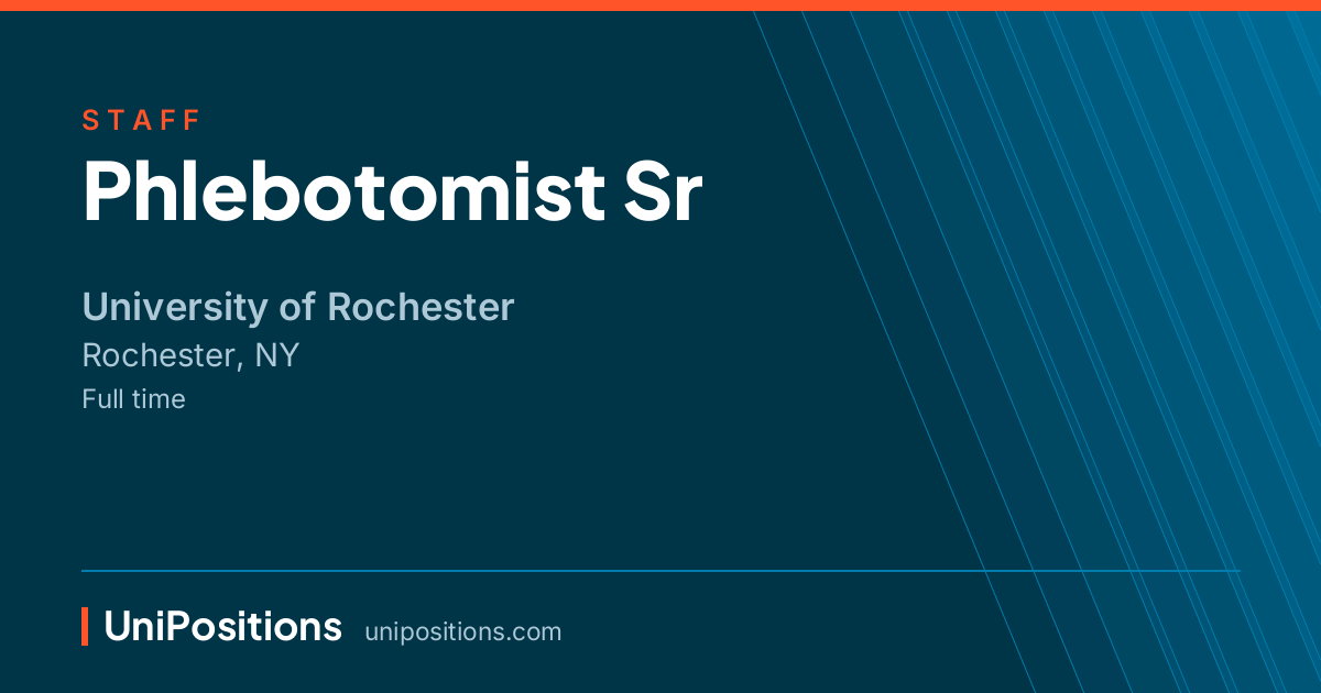 Phlebotomist Sr at University of Rochester, Rochester, NY