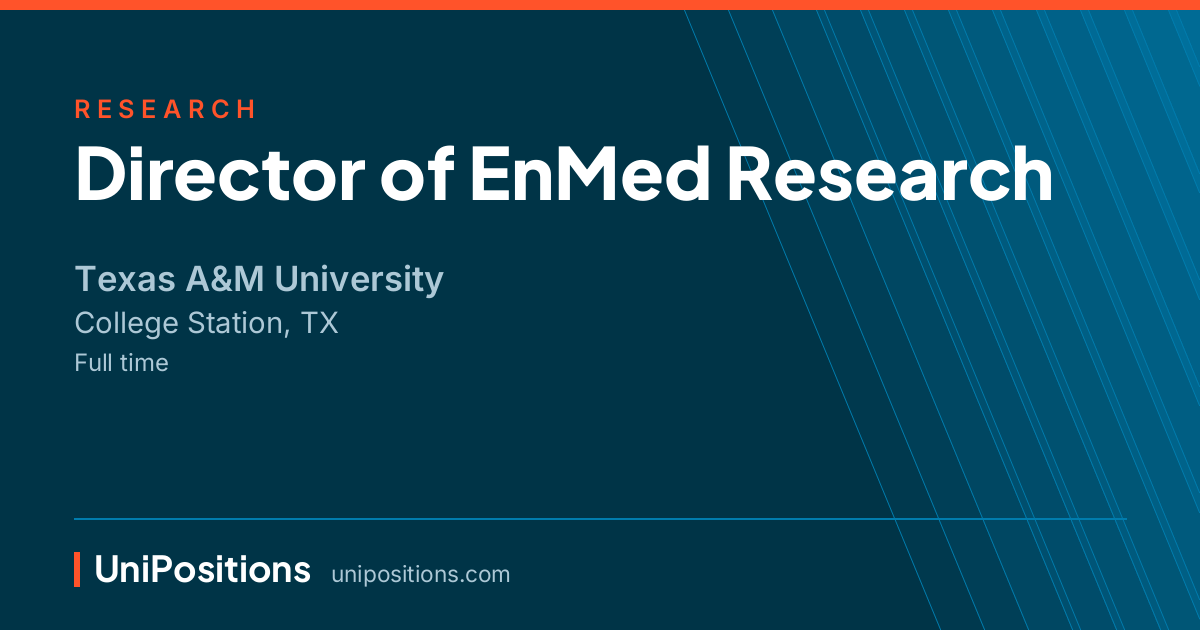 Director of EnMed Research at Texas A&M University, College Station, TX