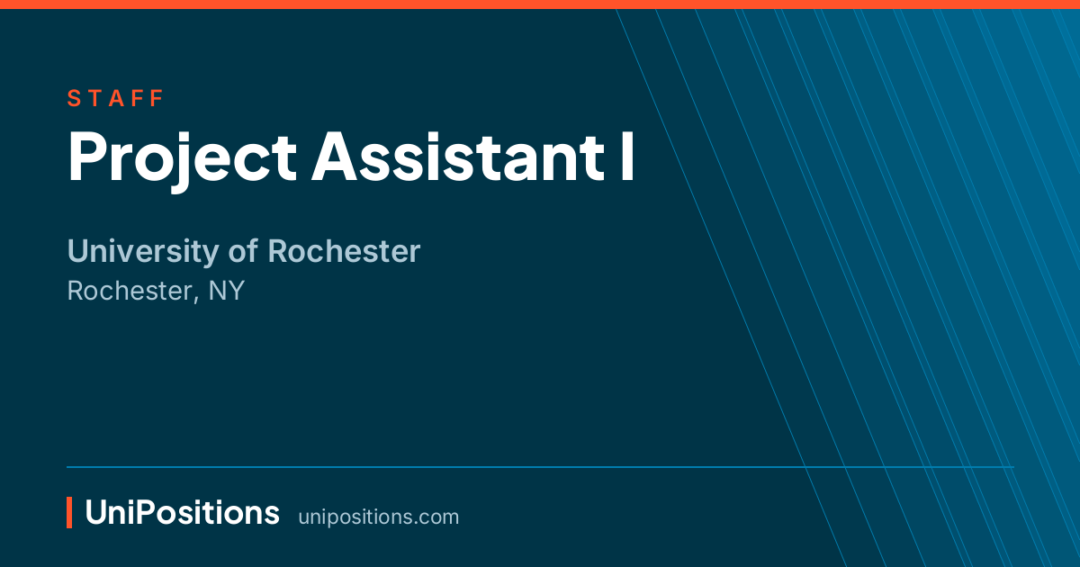 Project Assistant I at University of Rochester, Rochester, NY