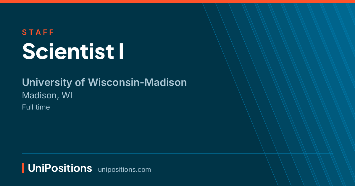 Scientist I at University of Wisconsin-Madison, Madison, WI
