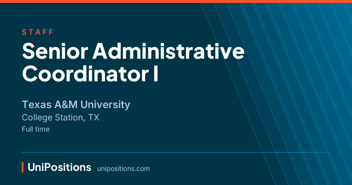 Senior Administrative Coordinator I at Texas A&M University, College Station, TX