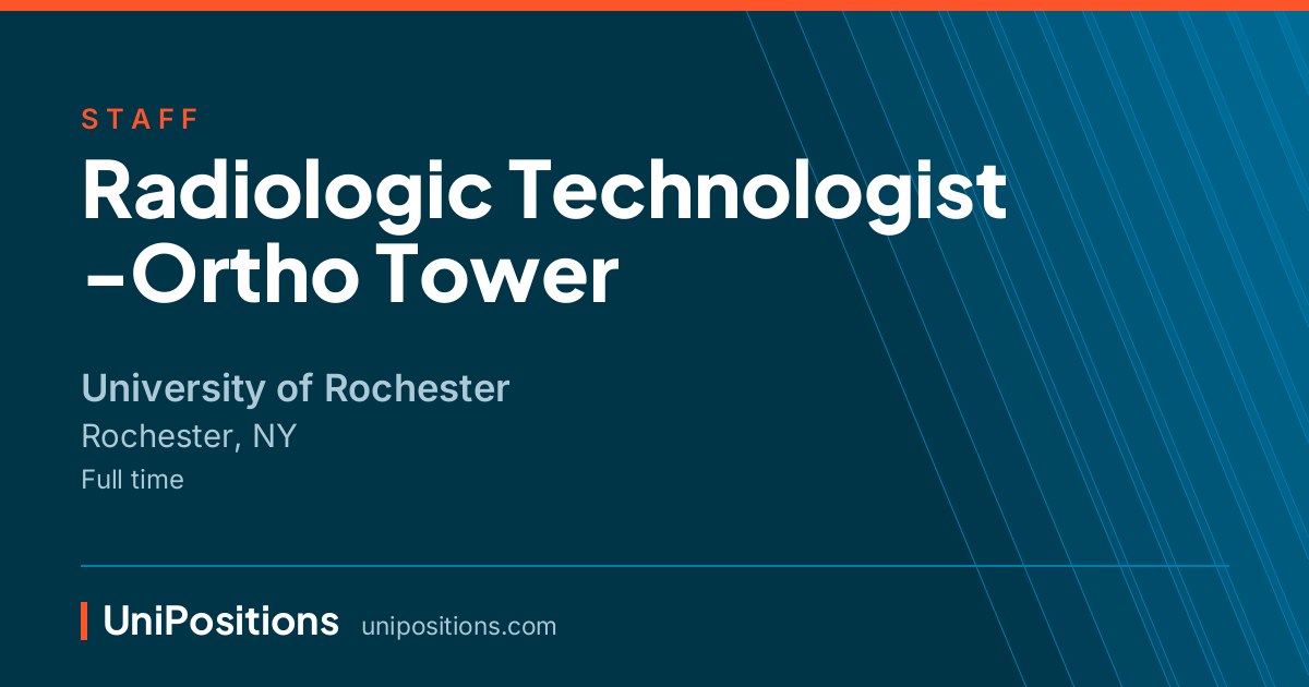 Radiologic Technologist -Ortho Tower at University of Rochester, Rochester, NY