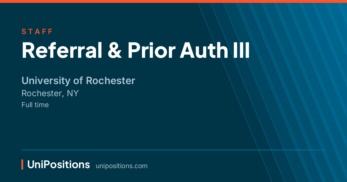 Referral & Prior Auth III at University of Rochester, Rochester, NY